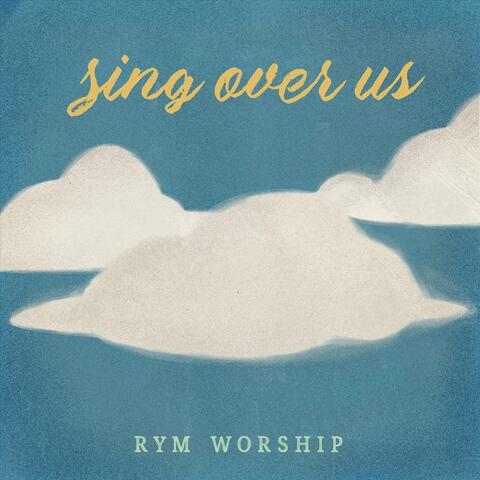 Sing Over Us