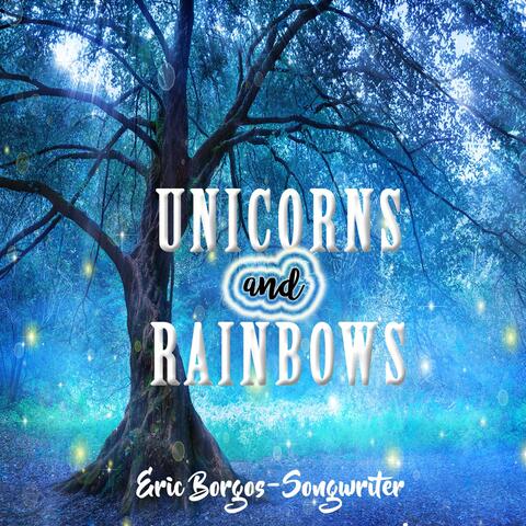 Unicorns and Rainbows