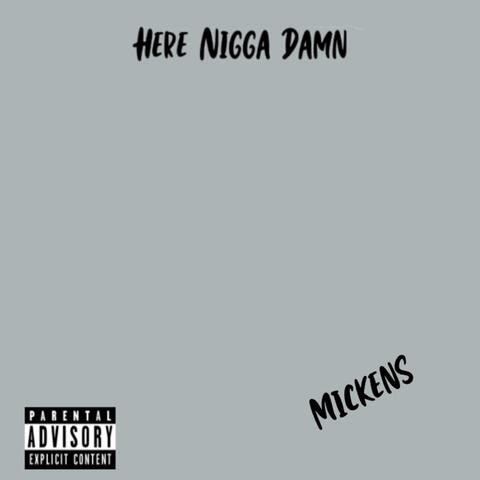 Here Nigga Damn