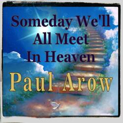 Someday We'll All Meet in Heaven