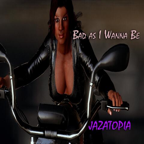 Bad as I Wanna Be