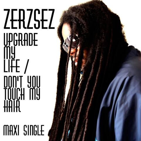 Upgrade My Life / Don't You Touch My Hair