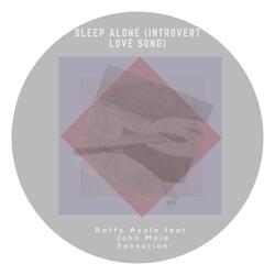 Sleep Alone (Introvert Love Song) [feat. John Maia Sensation]