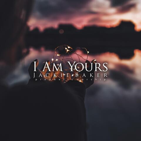 I Am Yours