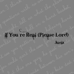 If You're Real (Please Lord)