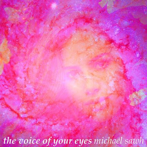 The Voice of Your Eyes