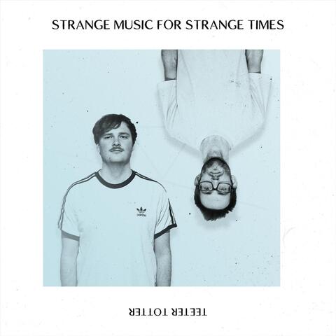 Strange Music for Strange Times