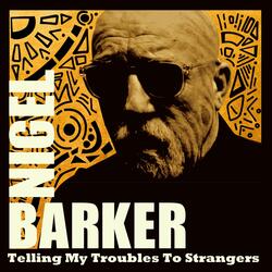 Telling My Troubles to Strangers