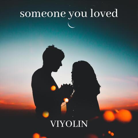 Someone You Loved