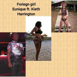 Foriegn Girl (feat. Kieth Harrington)
