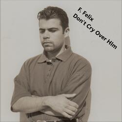 Don't Cry over Him (First Mix)