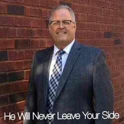 He Will Never Leave Your Side