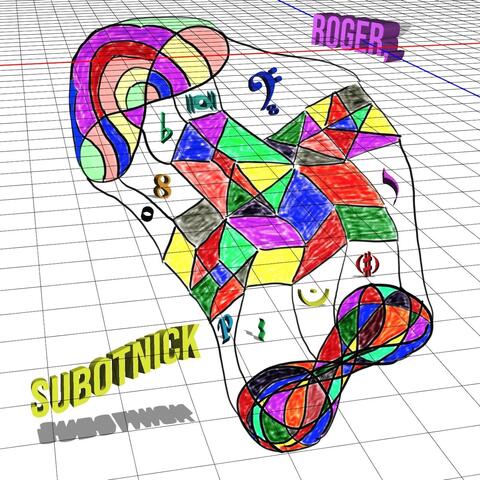 Roger, Subotnick