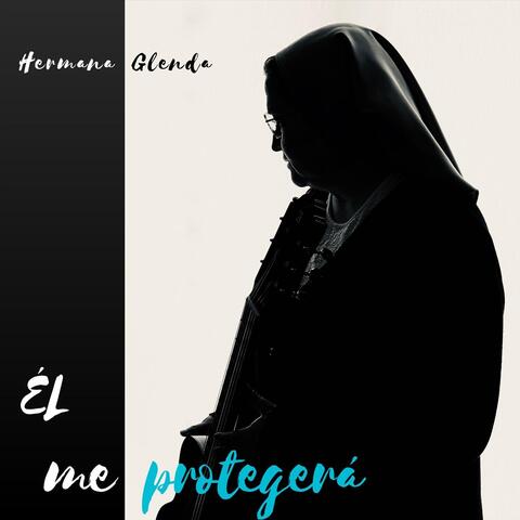 El Me Protegerá