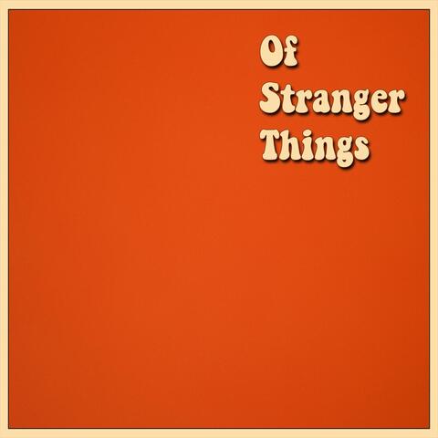 Of Stranger Things