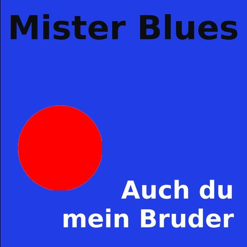 Auch du mein Bruder