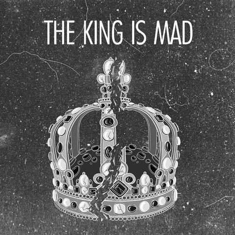 The King Is Mad