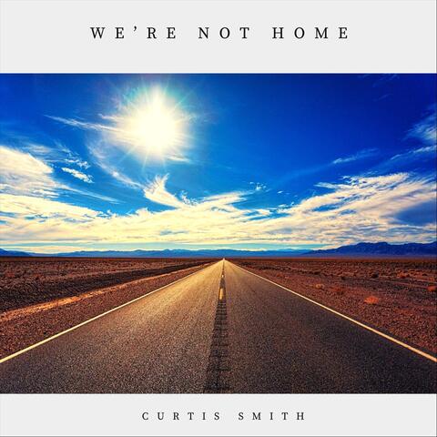 We're Not Home