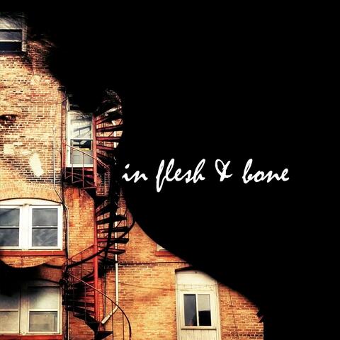 In Flesh and Bone