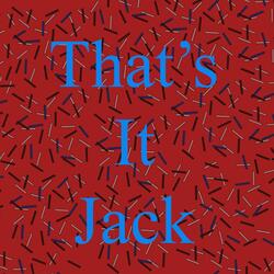 That's It Jack