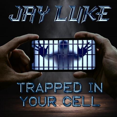 Trapped in Your Cell