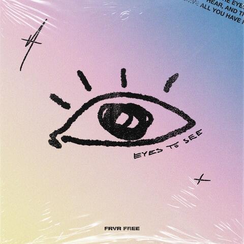 Eyes to See