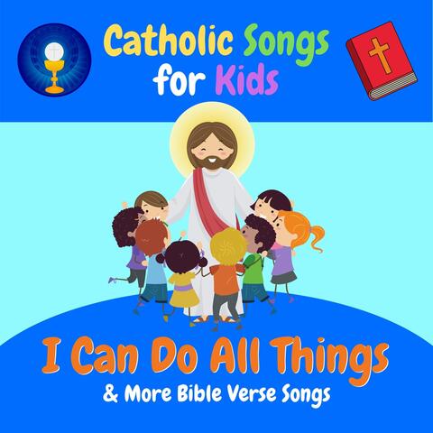 I Can Do All Things & More Bible Verse Songs