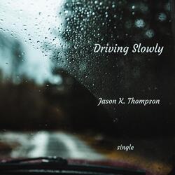 Driving Slowly