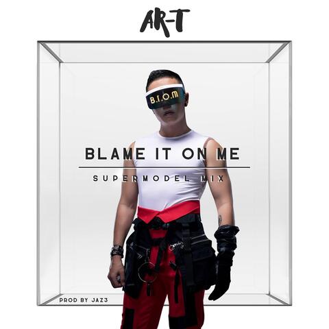 Blame It on Me (Supermodel Mix)