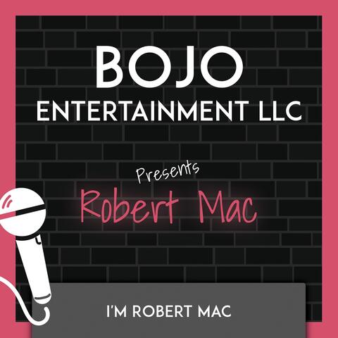 I'm Robert Mac