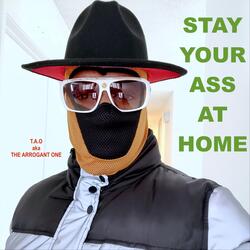 Stay Your Ass at Home