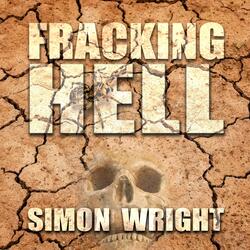 Fracking Hell (feat. Peter Harwood & John Greenwood)