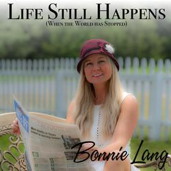 Life Still Happens (When the World Has Stopped)