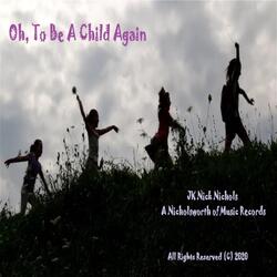 Oh, To Be a Child Again