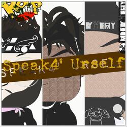 Speak4' Urself (feat. J. Plaza & Chase Mulaa)