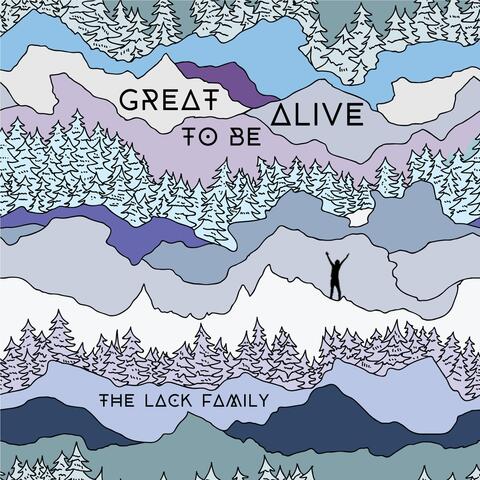 Great to Be Alive