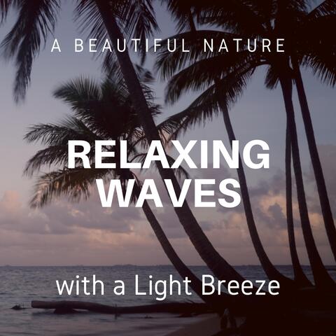 Relaxing Waves with a Light Breeze