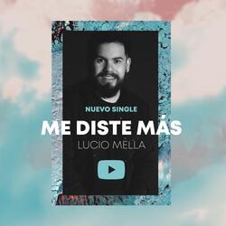 Me Diste Más - Lucio Mella