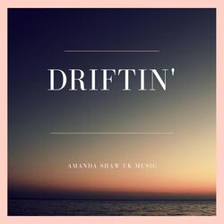 Driftin'