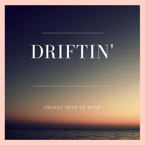Driftin'