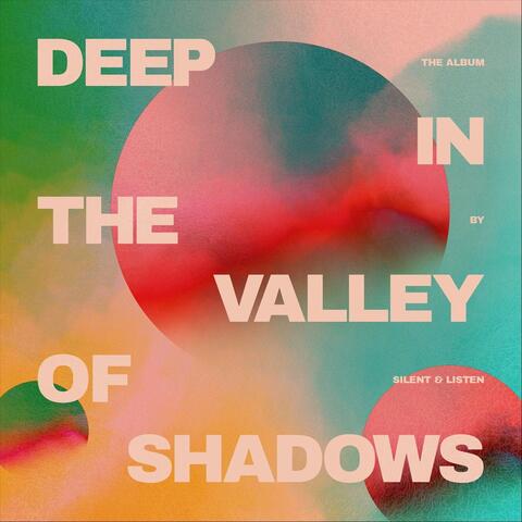 Deep in the Valley of Shadows