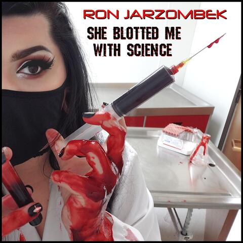 She Blotted Me with Science
