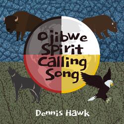 Ojibwe Spirit Calling Song