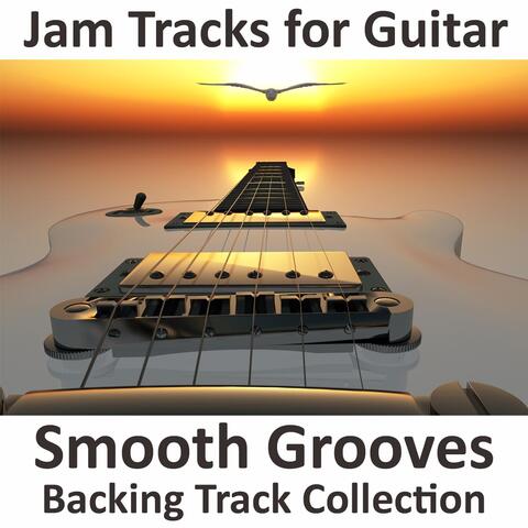 Jam Tracks for Guitar: Smooth Grooves Backing Track Collection