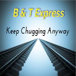 Keep Chugging Anyway