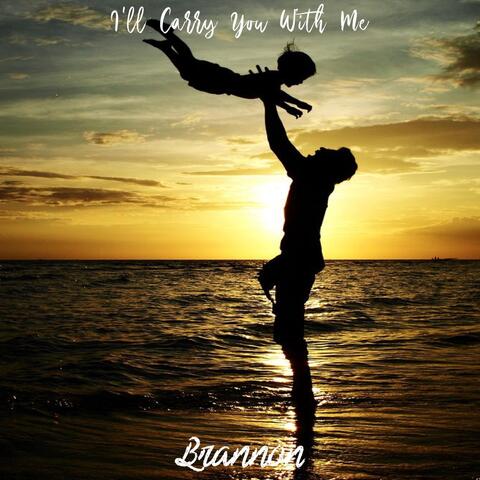 I'll Carry You with Me