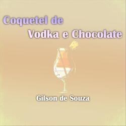 Coquetel de Vodka e Chocolate (feat. Anna Paula Brígido)