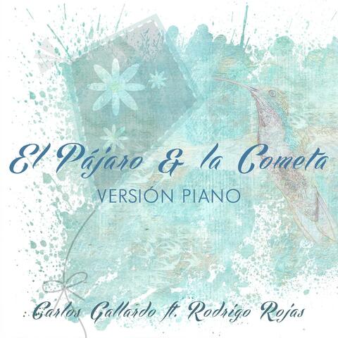 El Pájaro y la Cometa (Versión Piano) [feat. Rodrigo Rojas]