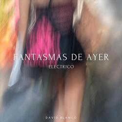 Fantasmas de Ayer Electrico