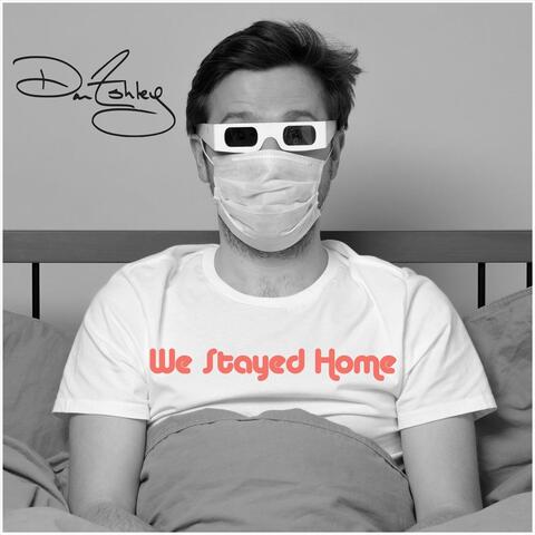 We Stayed Home
